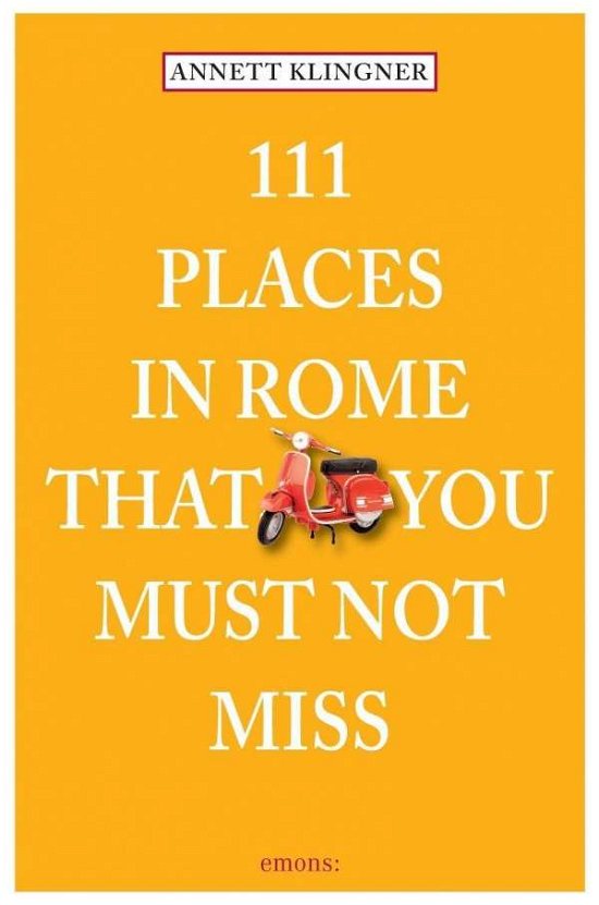 Cover for Annett Klingner · 111 Places In Rome That You Must Not Miss (Book)