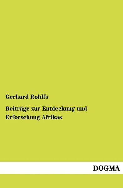 Cover for Gerhard Rohlfs · Beitrage zur Entdeckung und Erforschung Afrikas (Paperback Book) [German edition] (2012)