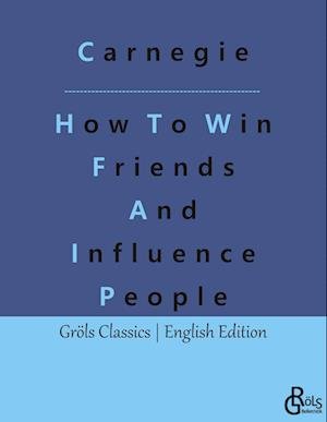 Cover for Dale Carnegie · How To Win Friends And Influence People (Bog) (2023)
