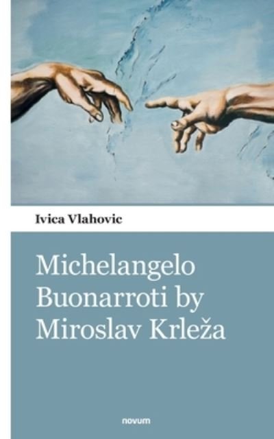 Cover for Ivica Vlahovic · Michelangelo Buonarroti by Miroslav Krleza (Paperback Book) (2021)