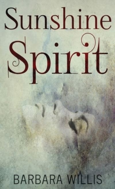 Cover for Barbara Willis · Sunshine Spirit (Hardcover Book) (2021)