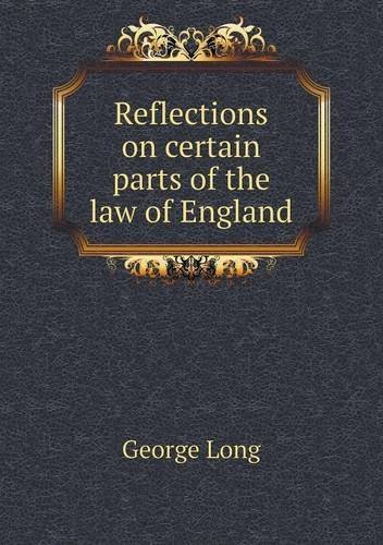 Cover for George Long · Reflections on Certain Parts of the Law of England (Paperback Book) (2013)