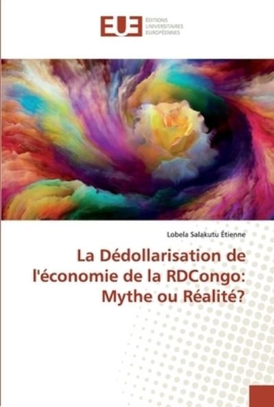 Cover for Lobela Salakutu Étienne · La Dedollarisation de l'economie de la RDCongo (Paperback Book) (2019)