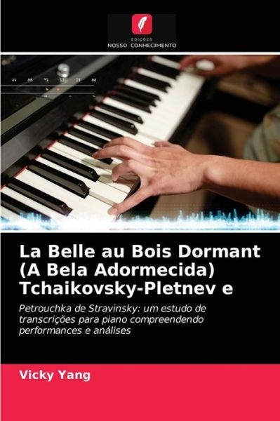 Cover for Vicky Yang · La Belle au Bois Dormant (A Bela Adormecida) Tchaikovsky-Pletnev e (Paperback Book) (2021)