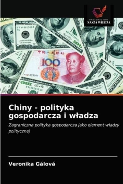 Cover for Veronika Galova · Chiny - polityka gospodarcza i wladza (Paperback Book) (2021)