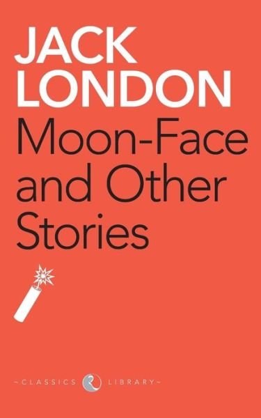 Moon-Face And Other Stories - Jack London - Livros - Rupa & Co - 9788129120694 - 8 de setembro de 2012