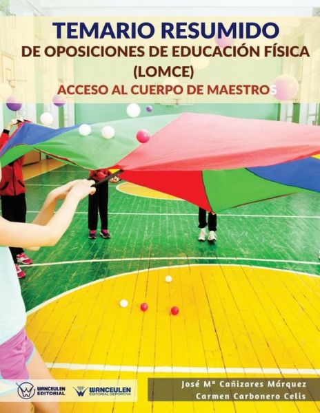 Cover for Carmen Carbonero Celis · Temario Resumido de Oposiciones de Educacion Fisica (Lomce) (Paperback Bog) (2018)