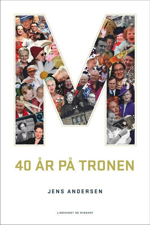 Cover for Jens Andersen · M - 40 år på tronen (Bound Book) [1e uitgave] [Indbundet] (2011)