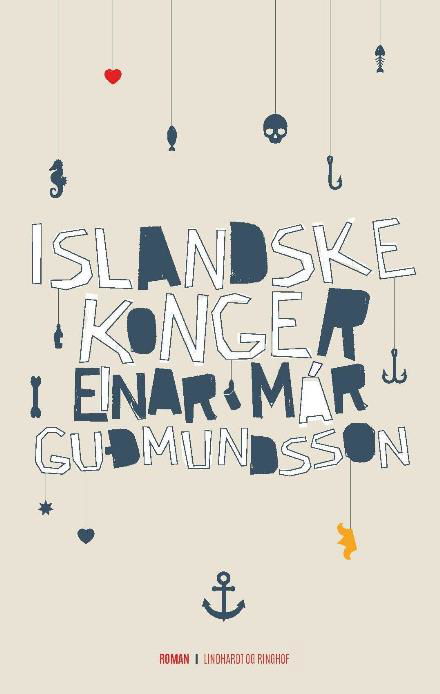 Islandske konger - Einar Már Gudmundsson - Bücher - Lindhardt og Ringhof - 9788711534694 - 18. September 2017