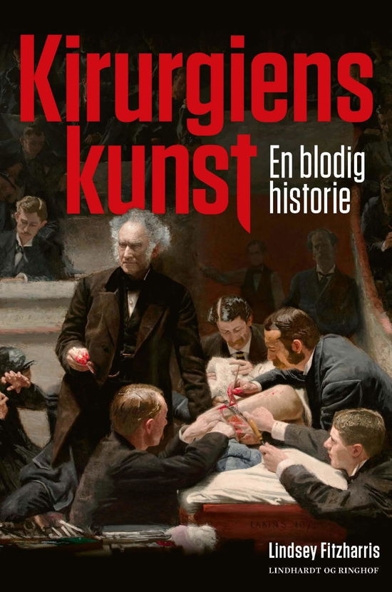 Kirurgiens kunst - . - Kirjat - Lindhardt og Ringhof - 9788711985694 - perjantai 28. helmikuuta 2020