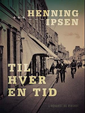 Cover for Henning Ipsen · Til hver en tid (Sewn Spine Book) [1.º edición] (2019)