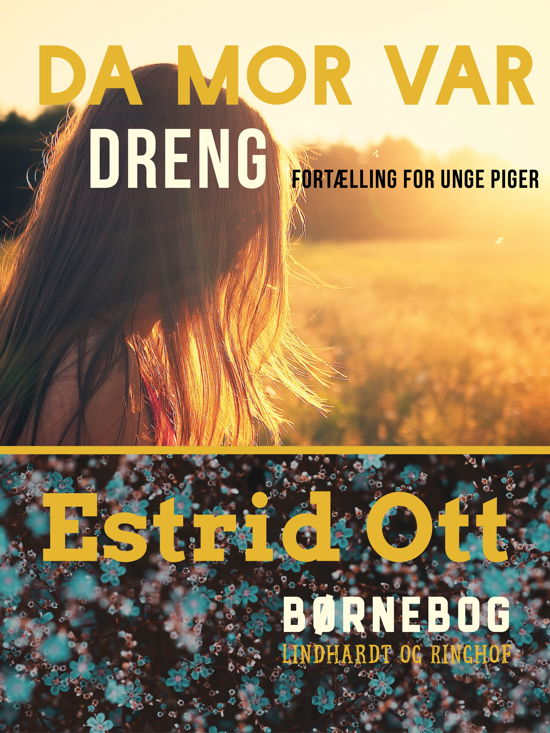 Cover for Estrid Ott · Da mor var dreng: Fortælling for unge piger (Hæftet bog) [2. udgave] (2019)