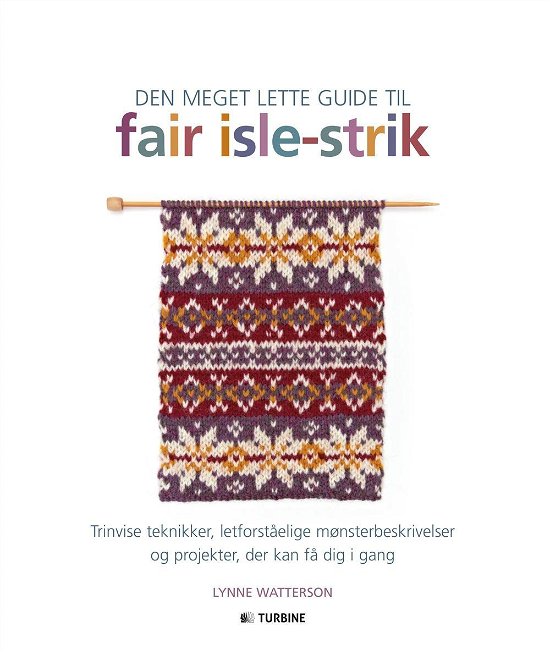 Cover for Lynne Watterson · Den meget lette guide til Fair Isle Strik (Bound Book) [1. Painos] (2017)