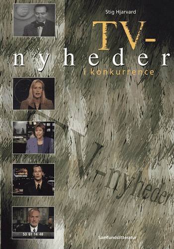 Cover for Stig Hjarvard · Tv-nyheder i konkurrence (Book) [1st edition] (1999)