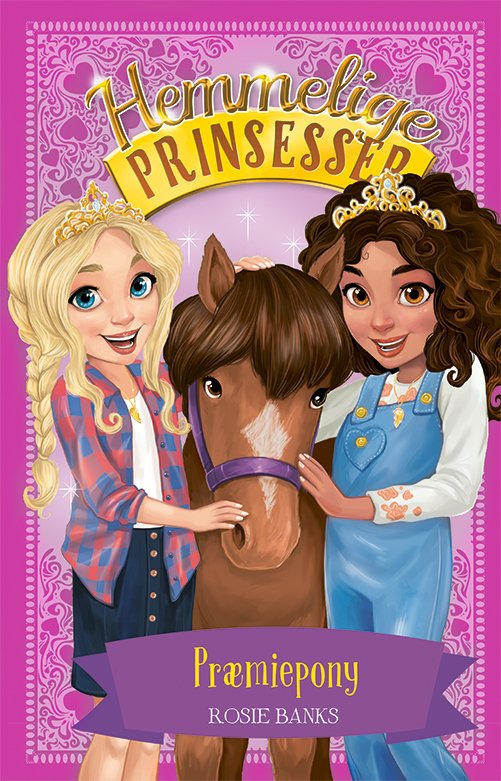 Cover for Rosie Banks · Hemmelige Prinsesser: Hemmelige Prinsesser 6: Præmiepony (Gebundesens Buch) [1. Ausgabe] (2018)