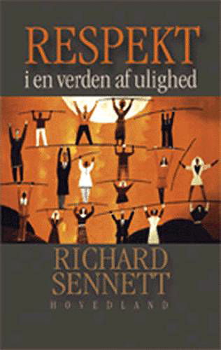 Cover for Richard Sennett · Respekt i en verden af ulighed (Sewn Spine Book) [1. wydanie] (2003)