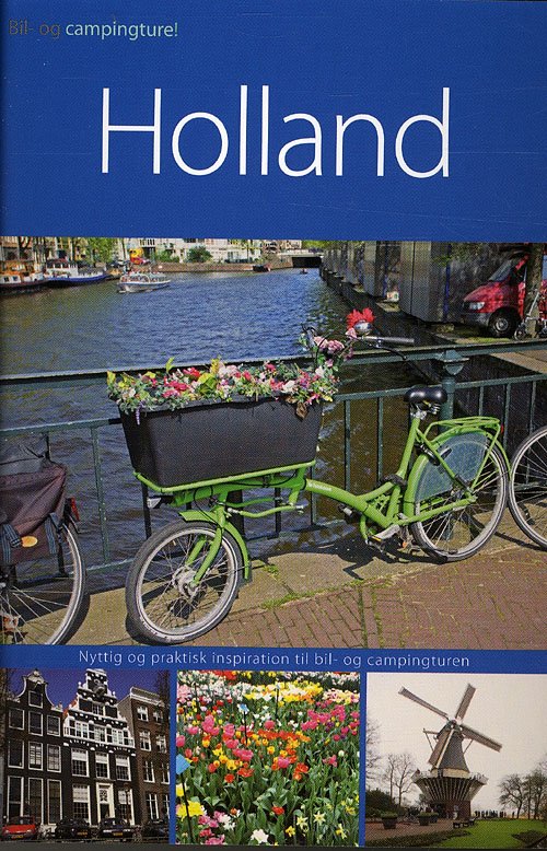 Bil- og campingture: Holland - Peer Neslein - Bøger - Globe - 9788779008694 - 9. juni 2010