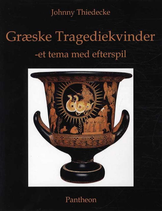 Cover for Johnny Thiedecke · Græske Tragediekvinder (Sewn Spine Book) [1st edition] (2015)