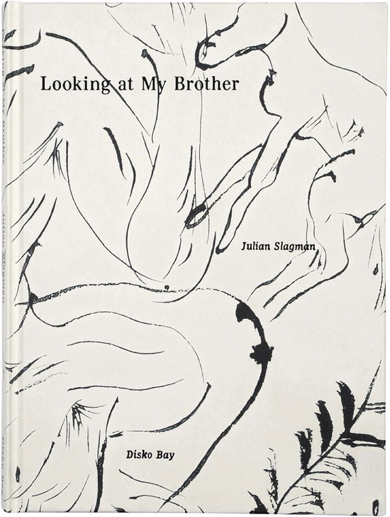 Cover for Julian Slagman · Looking at My Brother (Bound Book) [1st edition] (2024)