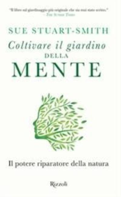 Cover for Sue Stuart-Smith · Coltivare il giardino della mente (Hardcover Book) (2021)