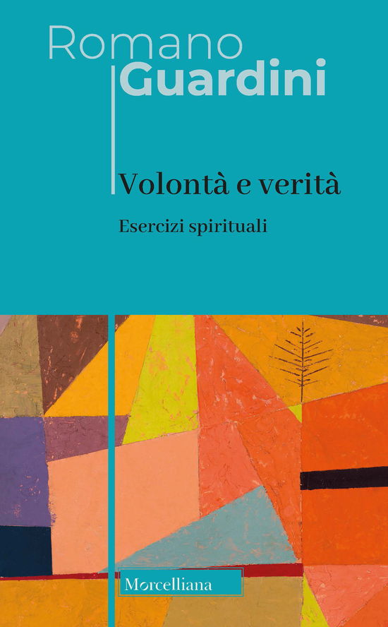 Cover for Romano Guardini · Volonta E Verita. Esercizi Spirituali. Nuova Ediz. (Book)