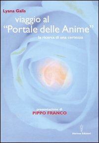 Cover for Lyana Galis · Viaggio Al -Portale Delle Anime-. La Ricerca Di Una Certezza (Book)