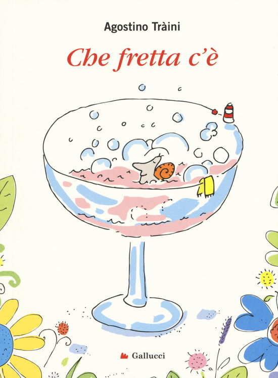 Cover for Agostino Traini · Che Fretta C'E. Ediz. A Colori (Book)