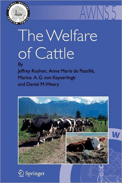 Cover for Jeffrey Rushen · The Welfare of Cattle - Animal Welfare (Paperback Book) [Softcover reprint of hardcover 1st ed. 2008 edition] (2010)