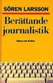 Cover for Sören Larsson · Berättande journalistik (Hardcover Book) (1994)