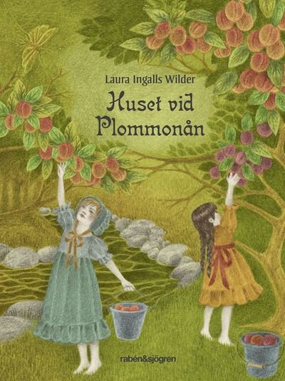 Cover for Laura Ingalls Wilder · Lilla huset på prärien: Huset vid Plommonån (Indbundet Bog) (2016)