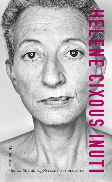 Inuti - Hélène Cixous - Bøger - Modernista - 9789174992694 - 26. marts 2013
