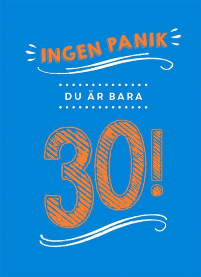 Ingen panik, du är bara 30! - Peter M. Eronson - Books - Tukan förlag - 9789177834694 - September 19, 2018