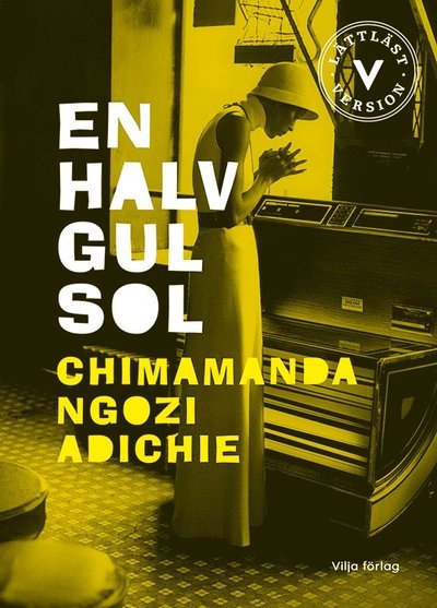 Cover for Chimamanda Ngozi Adichie · Lättläst version: En halv gul sol (Indbundet Bog) [Lättläst edition] (2021)