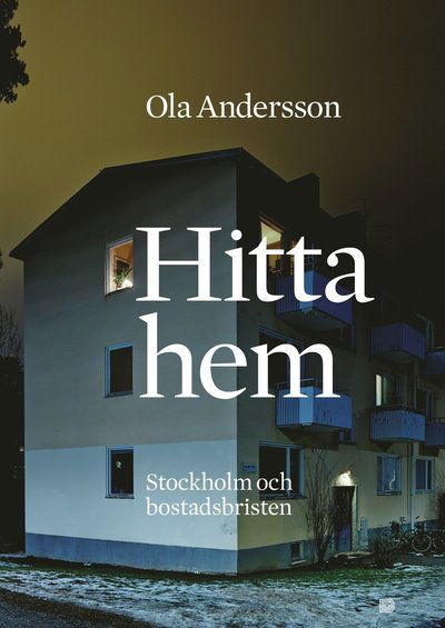 Cover for Ola Andersson · Hitta hem : Stockholm och bostadsbristen (Buch) (2014)