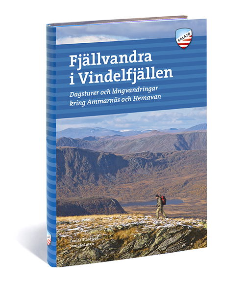 Cover for Sam Hedman Tomas Staafjord · Fjällvandra i Vindelfjällen : dagsturer och långvandringar kring Ammarnäs och Hemavan (Bog) (2016)