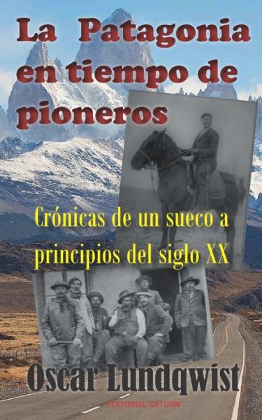 Cover for Oscar Lundqwist · LA PATAGONIA en tiempo de pioneros (Paperback Book) (2022)