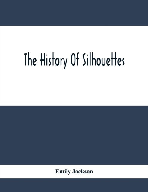 Cover for Emily Jackson · The History Of Silhouettes (Taschenbuch) (2020)