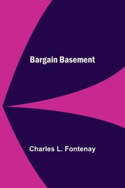 Bargain Basement - Charles L Fontenay - Bøger - Alpha Edition - 9789354549694 - 7. maj 2021
