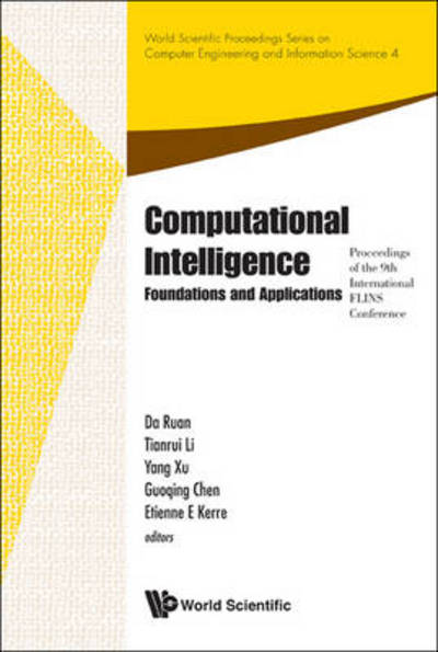 Cover for Da Ruan · Computational Intelligence: Foundations And Applications - Proceedings Of The 9th International Flins Conference - World Scientific Proceedings Series On Computer Engineering And Information Science (Gebundenes Buch) (2010)