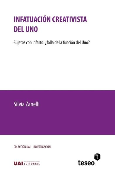 Cover for Silvia Zanelli · Infatuacion creativista del Uno (Paperback Book) (2018)