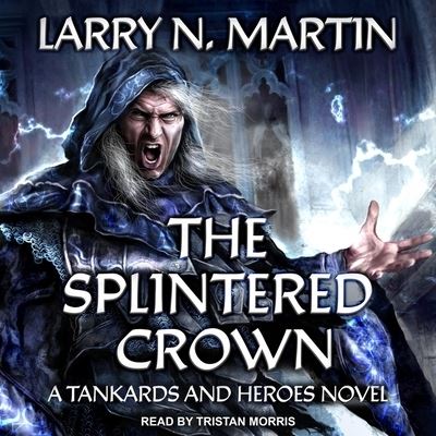 Cover for Larry N Martin · The Splintered Crown Lib/E (CD) (2021)