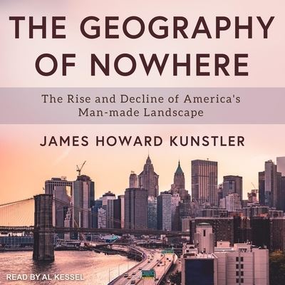 Cover for James Howard Kunstler · The Geography of Nowhere (CD) (2019)