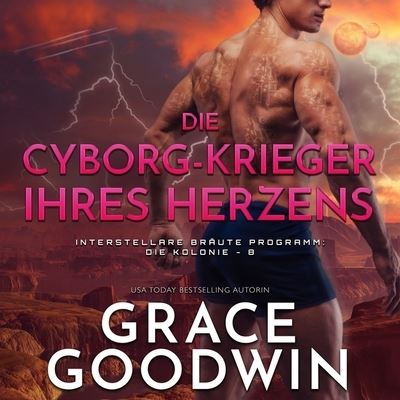 Cover for Grace Goodwin · Die Cyborg-Krieger Ihres Herzens (CD) (2021)