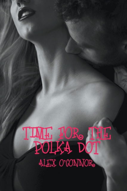 Cover for Alex O'Connor · Time For The Polka Dot (Paperback Book) (2022)