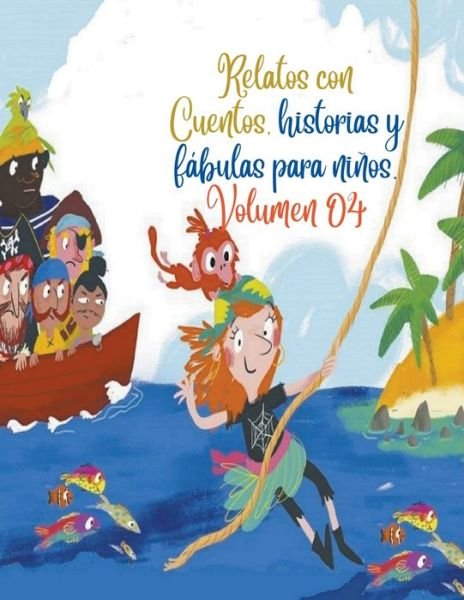 Cover for Zoila Camacho · Relatos con Cuentos, historias y f?bulas para ni?os. Volumen 04 - Tapa Blanda de Cuentos, Historias y F?bulas Para Ni?os. (Taschenbuch) (2024)