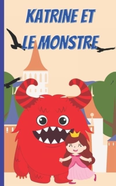 Cover for Alice Smith · Katrine Et Le Monstre (Paperback Book) (2022)