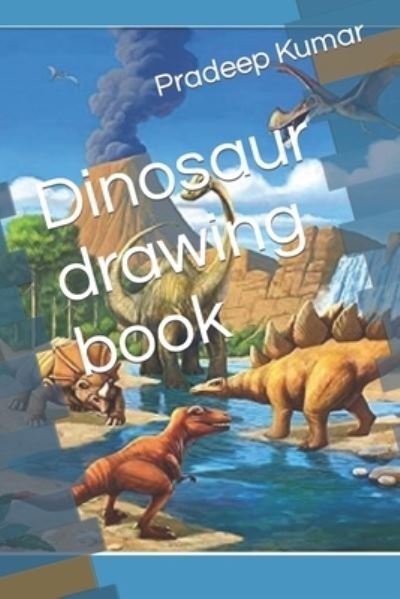 Cover for Pradeep Kumar · Dinosaur drawing book (Paperback Book) (2022)
