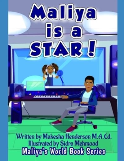 Cover for Makesha Henderson M a Ed · Maliya Is A Star - Maliya's World Book (Paperback Book) (2021)