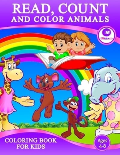 Cover for Musago Agougil · Read, Count and Color Animals Coloring Book For Kids Ages 4-8: A Fun and Magical Coloring Book For Kids Boys and Girls (Pocketbok) (2021)