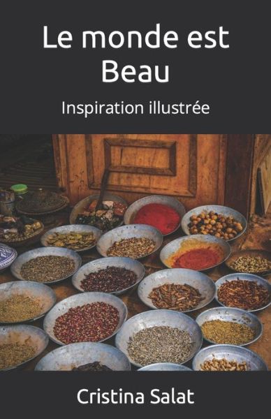 Cover for Cristina Salat · Le monde est Beau: Inspiration illustree (Pocketbok) (2021)